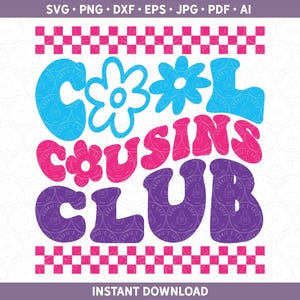 Retro Cool Cousins Club SVG Flores Combinando Camisas de Primo Arquivo de Corte Vinil HTV para Cricut® / Silhueta ou Sublimação png dxf ai pdf eps jpg