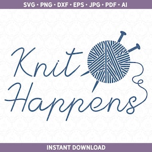 Knit Happens SVG PNG, Stricken svg, Garn Lustig Stricken Wortspiel Sublimation Geschenk Design für Cricut® / Silhouette ai pdf eps jpg Schnittdatei