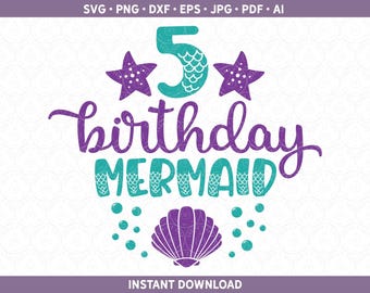 Mermaid Birthday SVG DXF PNG Age Girl Bday Shirt Tail, Five Fourth 5 5th Birthday htv | Cut File for Cricut® & Silhouette ai pdf eps jpg