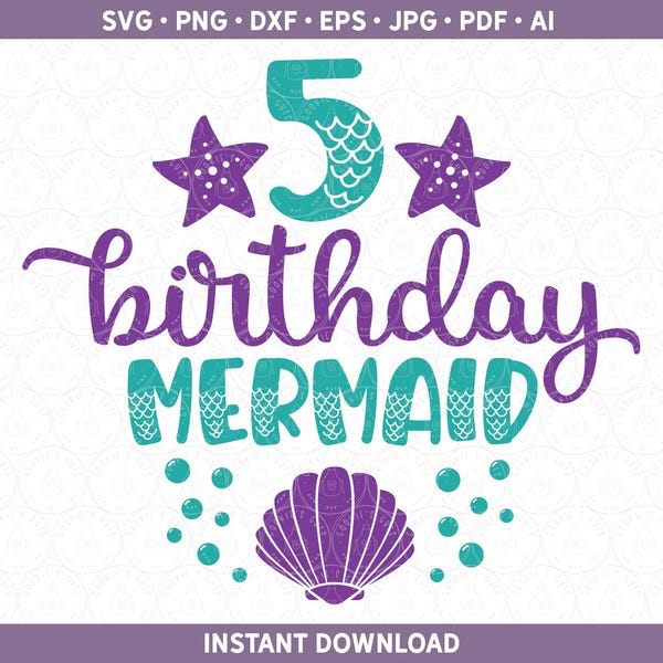 Meerjungfrau Geburtstag SVG DXF PNG Alter Mädchen Bday Shirt Schwanz, fünf vierte 5 Geburtstag htv | Schnittdatei für Cricut® & Silhouette ai pdf eps jpg