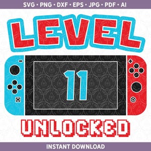 Level 11 freigeschaltet SVG | Schalter Geburtstag Shirt Design | Gamer Elfer 11. Geburtstag Schnittdatei Cricut® Silhouette dxf, svg, ai, pdf, eps, jpg