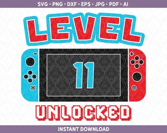 Level 11 ontgrendeld SVG | Switch verjaardagsshirtontwerp | Gamer elfde 11e verjaardag gesneden bestand Cricut® silhouet dxf, svg, ai, pdf, eps, jpg