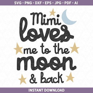 Mimis Liebt mich zum Mond und zurück PNG SVG DXF Niedliches großartiges Baby-Kleidungs-Design für Cricut® und Silhouette ai pdf eps jpg Sublimationsdatei