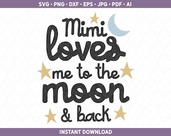 Mimi's Loves Me To The Moon And Back PNG SVG DXF Lindo diseño de ropa de bebé para Cricut® y Silhouette ai pdf eps jpg Archivo de sublimación