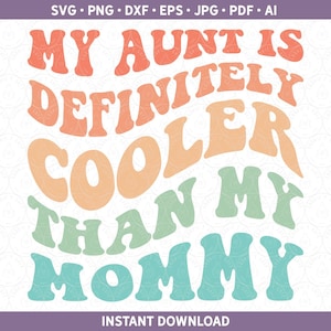 Minha tia é definitivamente mais legal que minha mamãe SVG PNG Cut File Cricut® / Silhouette Sublimation Design, Cool Tia Nova Tia, Funny Tia DXF