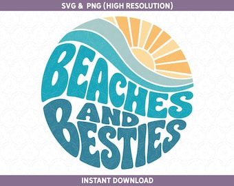 Beaches and Besties SVG | Beach Vibes PNG | Girls Beach Trip Ocean Vacation Shirt Sublimation Cut Files Cricut® Silhouette Instant Download
