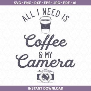 Photographe SVG, conception de t-shirt café et mon appareil photo, cadeaux Photog photographie, fichier pour Cricut® / Silhouette png dxf ai pdf eps jpg svg