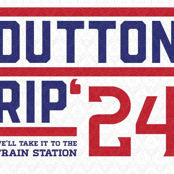 Dutton Rip ‘24 SVG, We'll take it to the train station PNG DXF | Dutton Rip 2024 | Yellowstone download Ranch John Beth | Htv Vinyl Cut File