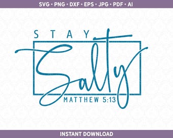 Mateo 5:13 SVG / Stay Salty SVG / Christian Salty SVG Escritura / Archivos de corte de diseño bíblico pdf eps jpg ai dxf svg para Silhouette y Cricut®