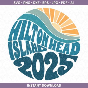 Hilton Head Island 2025 SVG | Beach Vibes PNG DXF | Hilton Head svg Camisa de férias Sublimação, Arquivos de corte Cricut® Silhouette ai pdf eps jpg