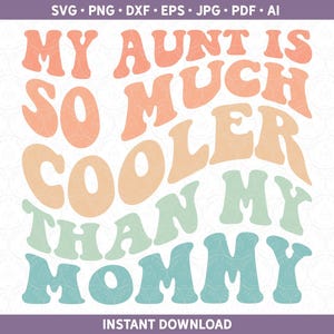 Cool tante SVG PNG, ma tante est tellement plus cool que ma maman, soeur tante drôle coupe fichier HTV pour Cricut® / Silhouette dxf ai pdf eps jpg