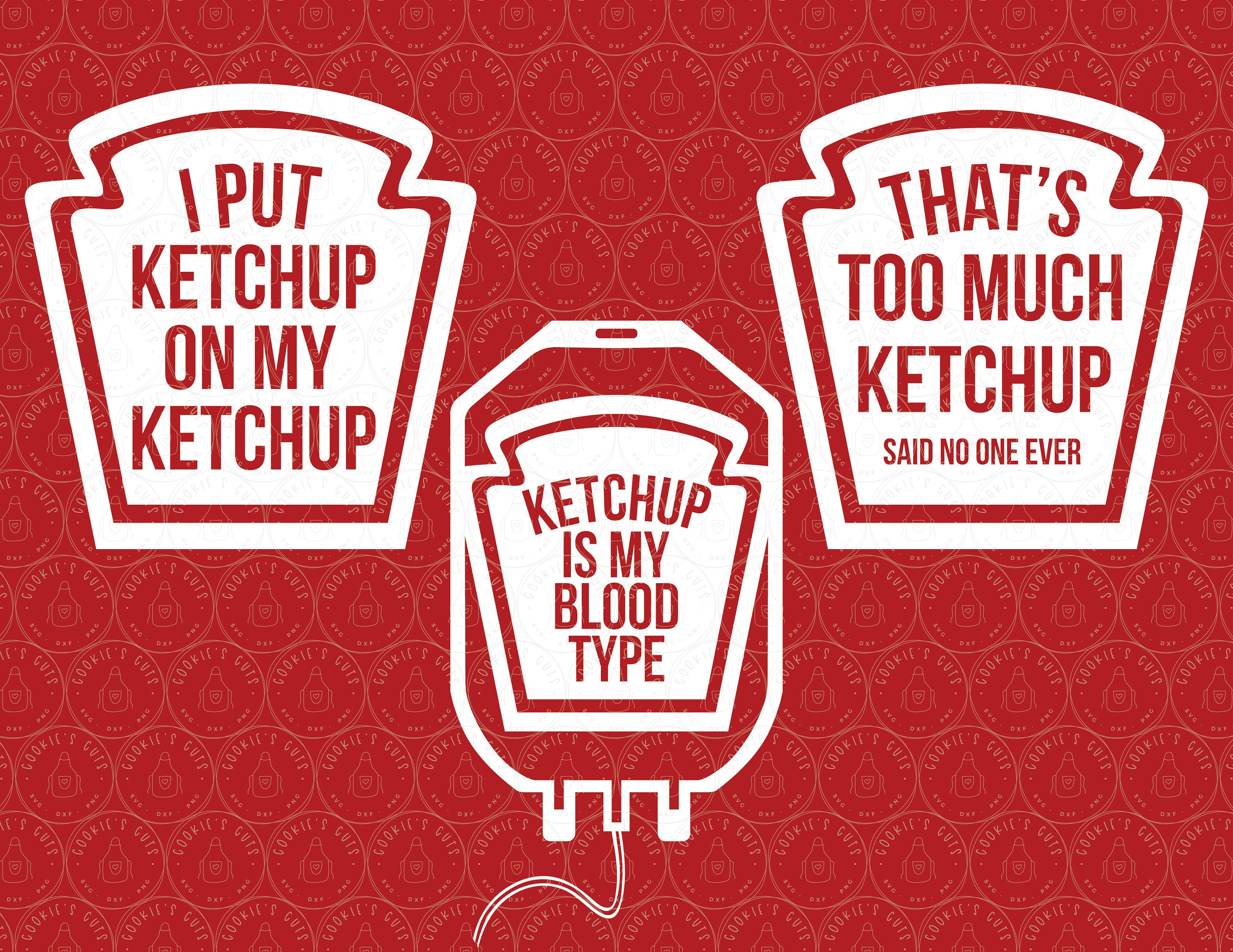 Ketchup SVG DXF I Put Ketchup on My Ketchup PNG Ketchup is Etsy