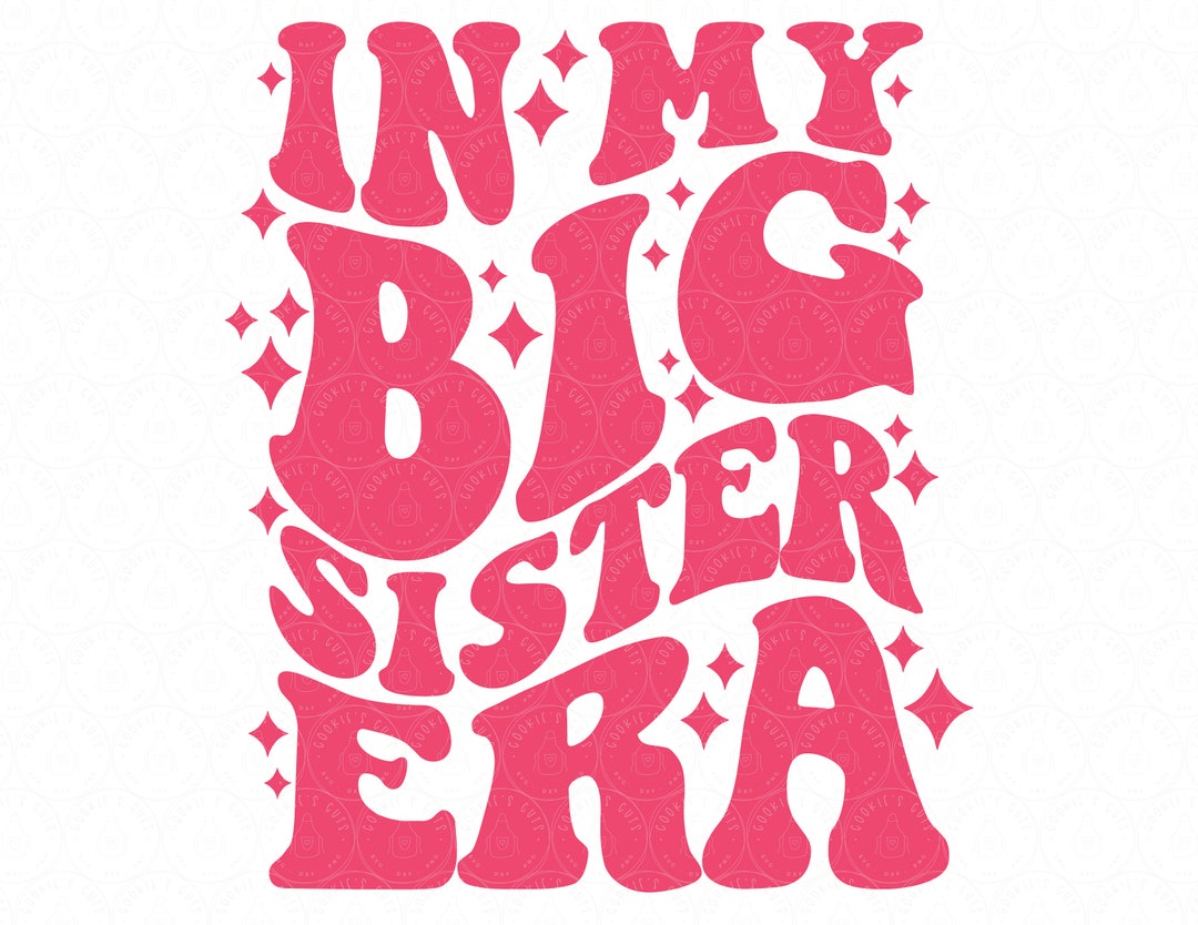 Big Sister SVG in My Big Sister Era Shirt Design Retro Baby Pregnancy