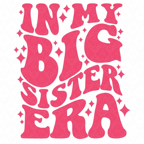 Big Sister SVG | In My Big Sister Era Shirt Design | Retro Baby Pregnancy Announcement Cut File For Cricut® & Silhouette dxf ai pdf eps jpg