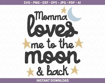 Mamá me ama hasta la luna y de regreso SVG PNG DXF Archivo de corte Cricut® / Diseño de sublimación de silueta, Mamá me ama / Mono de bebé lindo