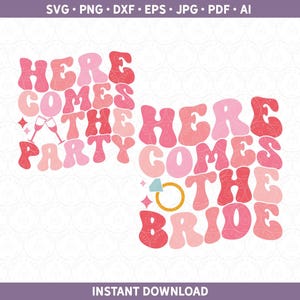 Vrijgezellenfeest PNG SVG DXF Groepsfeest sublimatiebestanden bruid en bruidsmeisje shirts Here Comes the Party Cricut® Silhouette png eps jpg