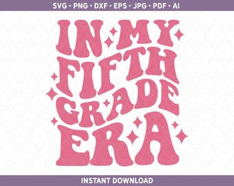 Fifth Grade First Day SVG In My 5th Grade Era Shirt Design, Retro First Day of School Cut File For Cricut® Silhouette dxf ai pdf eps jpg