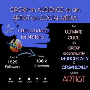 Peut inclure: Graphique avec le texte "GROW an AUDIENCE as an ARTIST on SOCIAL MEDIA". Il comprend également "+ 100 idées de bobines pour ARTISTES" et "Le GUIDE ULTIME pour DÉVELOPPER une communauté MÉTHODIQUE & ORGANIQUE en tant qu'ARTISTE."