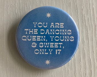 17th Birthday Pin Badge, Gift for Teenager,  Dancing Queen, ABBA fan, 58mm