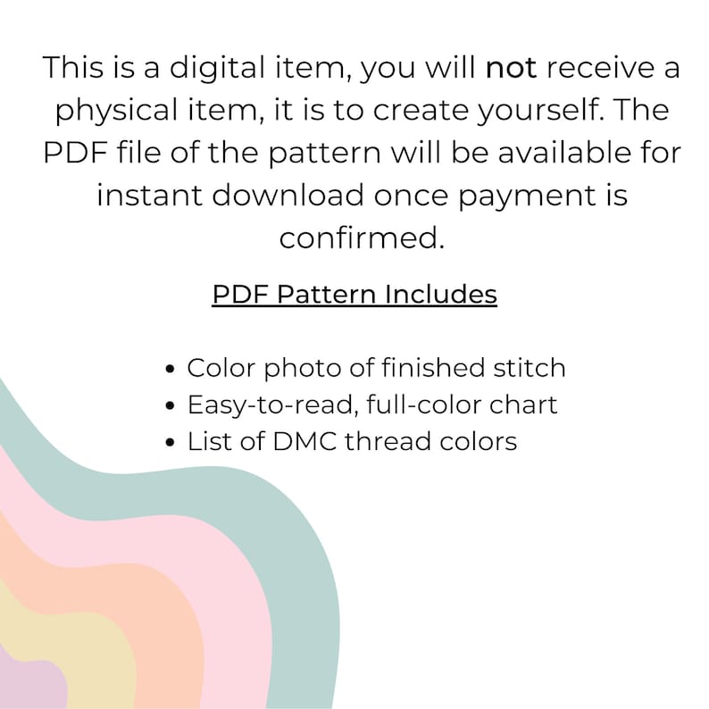 May include: A digital PDF pattern for a colourful embroidery project. The pattern includes a colour photo of the finished stitch, an easy-to-read full-colour chart, and a list of DMC thread colours.