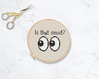 Is That Smut? Cross Stitch Pattern: Funny Beginner Embroidery (PDF Pattern)
