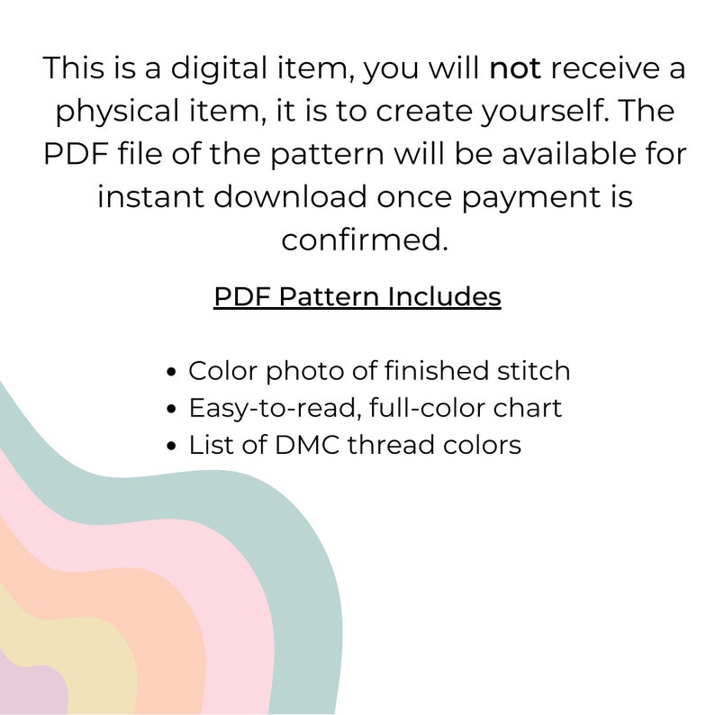 May include: A digital PDF pattern for a colorful embroidery project. The pattern includes a color photo of the finished stitch, an easy-to-read full-color chart, and a list of DMC thread colors.