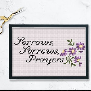 Sorrows Sorrows Prayers | Cross Stitch Pattern | British Queen Charlotte Regency Sayings, Quote