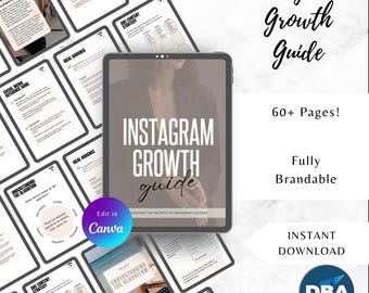 May include: An Instagram Growth Guide displayed on a tablet, surrounded by printouts. The guide's cover features the title in large white letters. Additional text includes "60+ Pages!", "Fully Brandable", and "Instant Download". A Canva edit button is visible.