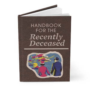 Handbook for the Recently Deceased Hardcover Journal Notebook for the Afterlife 90s Nostalgia Gifts Betelgeuse Birthday Gift 90s Pop Culture