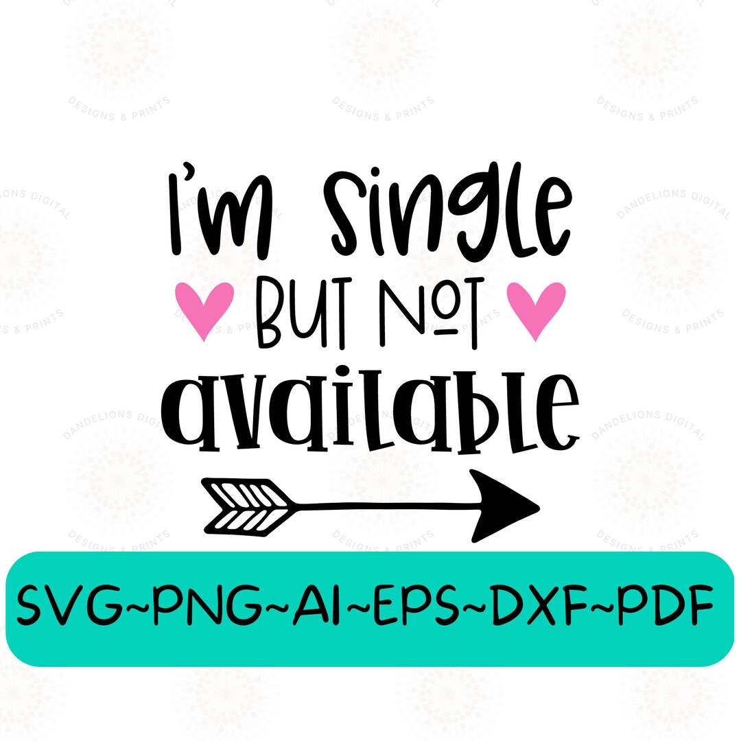 Im Single Not Available SVG Antivalentine Svg Love Myself - Etsy