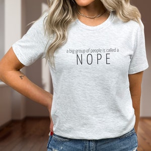 Sarcastic Introverted Shirt, Funny Introvert tee, Nope tshirt, Minimalist apparel for introvert, Tshirt with saying, Woman shirt, Introvert