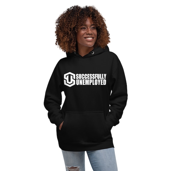 Official Successfully Unemployed Hoodie - Etsy