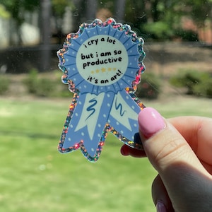 I Cry a Lot But I Am So Productive It&#39;s An Art sticker award