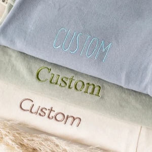 Custom Embroidered Sweatshirt, Embroidery text, gift for, custom embroidered shirt