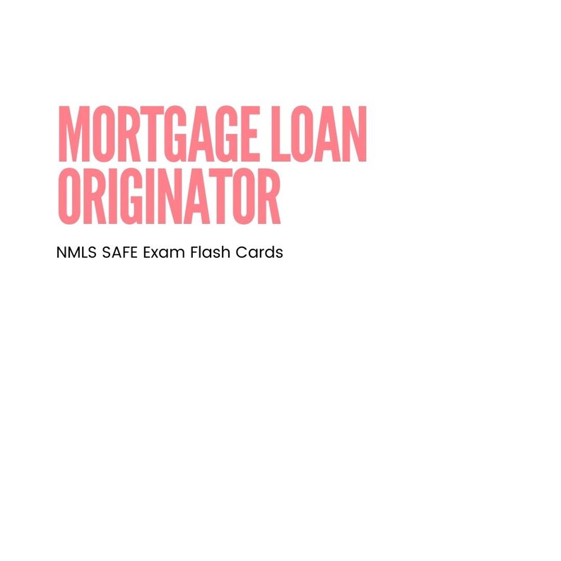 Mortgage Loan Officer Licensing Exam Flash Cards NMLS SAFE Test