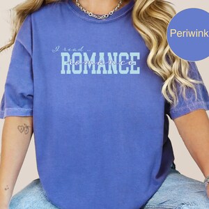 I Read Romance, Romance Reader Shirt for Romance Reader Gift, Bookish Shirt for Book Lover, Smut Reader Shirt, Comfort Colors