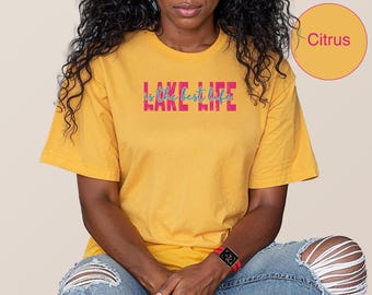 Lake Life is the Best Life, Summer Vibes Shirt, Lake Lover Gift, Family Trip Apparel, Camping Shirt, Comfort Colors, Boat Life, Summer Vacay