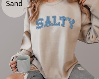 Salty Sweatshirt for Woman, Cute Crewneck for Salty Woman, Salty Shirt for Her, Sarcastic Shirt for Girlfriend, Sweatshirt for Woman