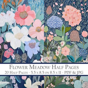 Pode incluir: 20 meias páginas imprimíveis com um design de prado floral com flores rosa, azuis e brancas sobre um fundo azul escuro. O texto "FLOWER MEADOW HALF PAGES" e "20 HALF PAGES - 5.5 x 8.5 ON 8.5 x 11 - PDF & JPG" está incluído na imagem.