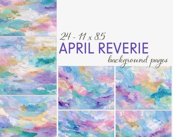May include: A collection of six abstract art background pages with a pastel color palette. The artwork features brushstrokes in shades of blue, purple, pink, green, and gold. The text "APRIL REVERIE background pages" is displayed on the right side of the image.