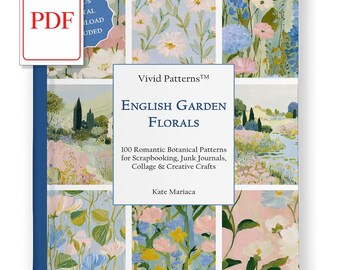 English Garden Florals PDF Download - 100 Botanical Background Papers for Junk Journals, Scrapbooking, Decoupage