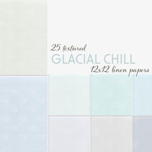 May include: A collection of 25 textured 12x12 inch linen papers in various pastel colors, including light blue, mint green, and white. The text "GLACIAL CHILL" is displayed in a soft blue font.