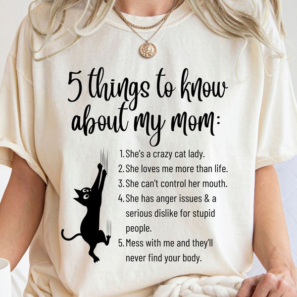 Funny Daughter Comfort Colors® T-Shirt, 5 Things You Should Know About My Mom Shirt, Dark Humor Tee To Daughter From Mom, Cat Mama