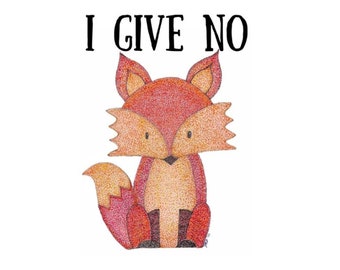 6x4 I Give No Fox Magnet - Original Kunstwerk