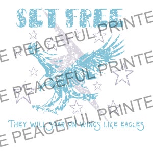 May include: A blue and white graphic design with the text "SET FREE" and a stylised eagle with wings spread. The text "THEY WILL SOAR ON WINGS LIKE EAGLES" is below the eagle.
