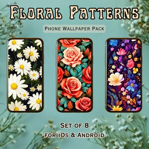 May include: A set of eight phone wallpapers featuring floral patterns. The wallpapers feature a variety of flowers, including daisies, roses, and other colorful blooms. The text "Floral Patterns Phone Wallpaper Pack" and "Set of 8 for iOS & Android" is displayed on the image.