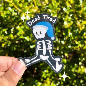 Dead Tired Skeleton Sticker | Laminated Die cut sticker, Waterproof | Laptop decal | Scrapbooking | skeleton sticker