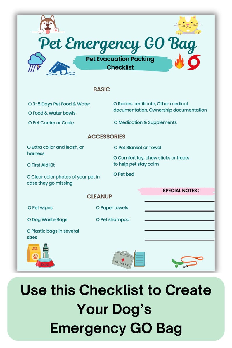 May include: A light blue Pet Emergency GO Bag checklist featuring icons of a dog, cat, storm, flood, and fire. The document lists essential items under Basic, Accessories, and Cleanup categories, including food, medical records, and supplies for pets.