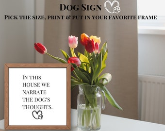 In this house we narrate the dog's thoughts, Dog sign, dog humor, home sign, Narrate Dog's Thoughts, Dog Thoughts, Doggie signs, Dog lover