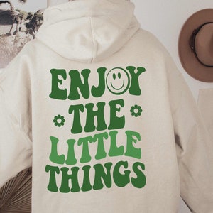 Enjoy The Little Things Hoodie, Word's On Tee, Aesthetic Viral Hoodie, Saying Sweatshirt, Vintage Shirt, Enjoy Life T Shirt,Positive Hoodie